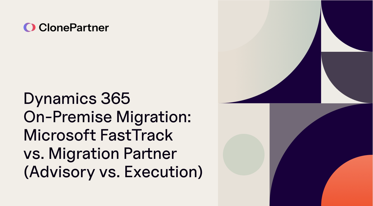 Dynamics 365 On-Premise Migration: Microsoft FastTrack vs. Migration Partner (Advisory vs. Execution)