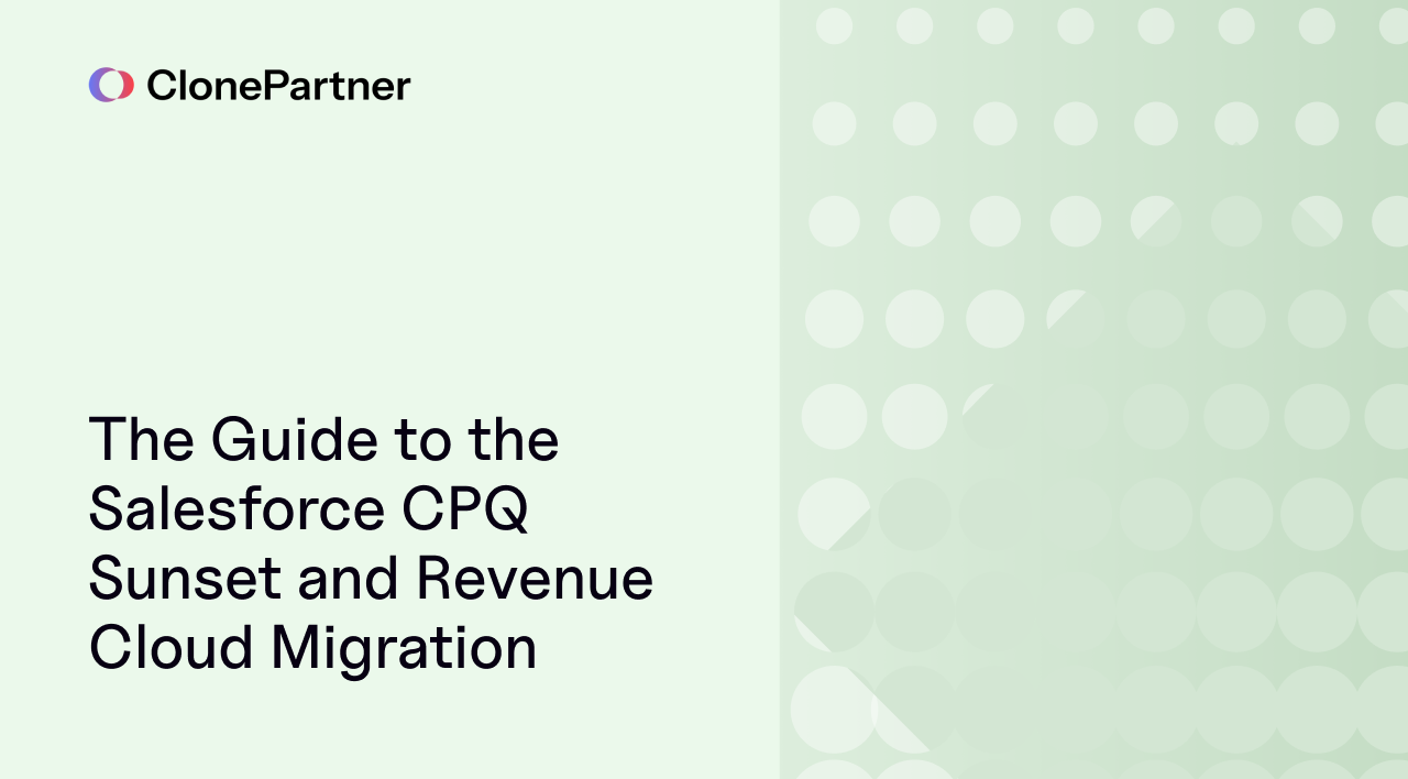 The Guide to the Salesforce CPQ Sunset and Revenue Cloud Migration