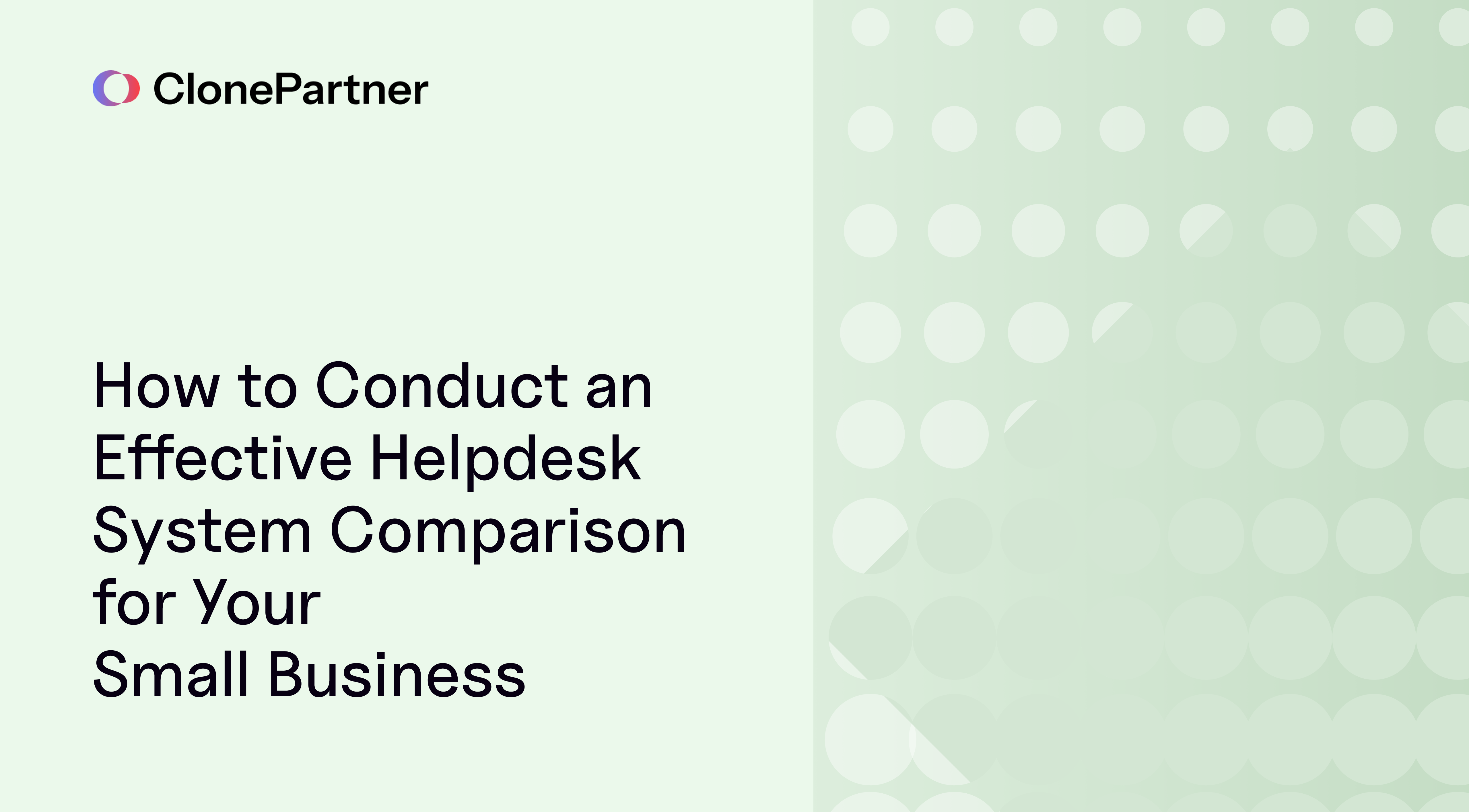 How to Conduct an Effective Helpdesk System Comparison for Your Small Business