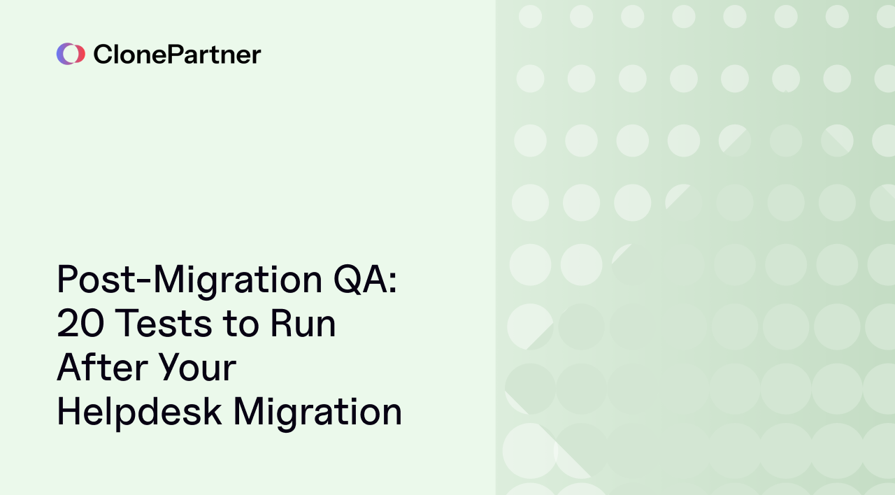 Post-Migration QA: 20 Tests to Run After Your Helpdesk Migration 