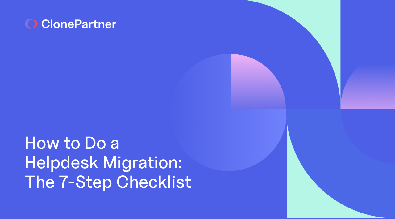 How to Do a Helpdesk Migration: The 7-Step Checklist 