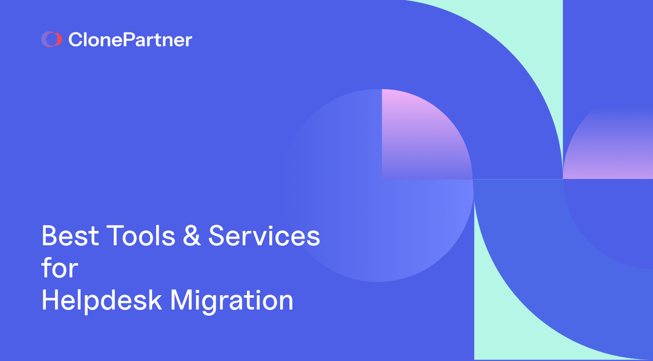 Best Tools & Services for Helpdesk Migration 