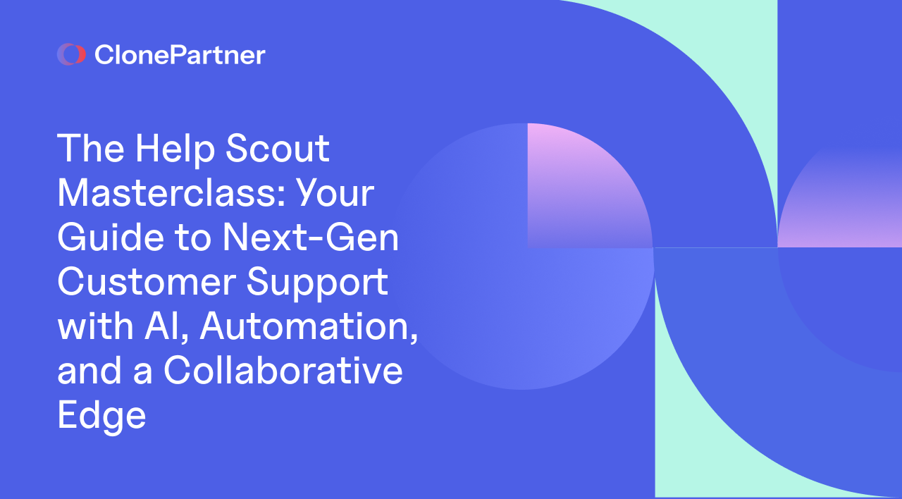The Help Scout Masterclass: Your Guide to Next-Gen Customer Support with AI, Automation, and a Collaborative Edge