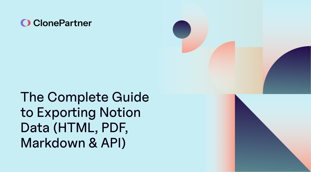 The Complete Guide to Exporting Notion Data (HTML, PDF, Markdown & API)