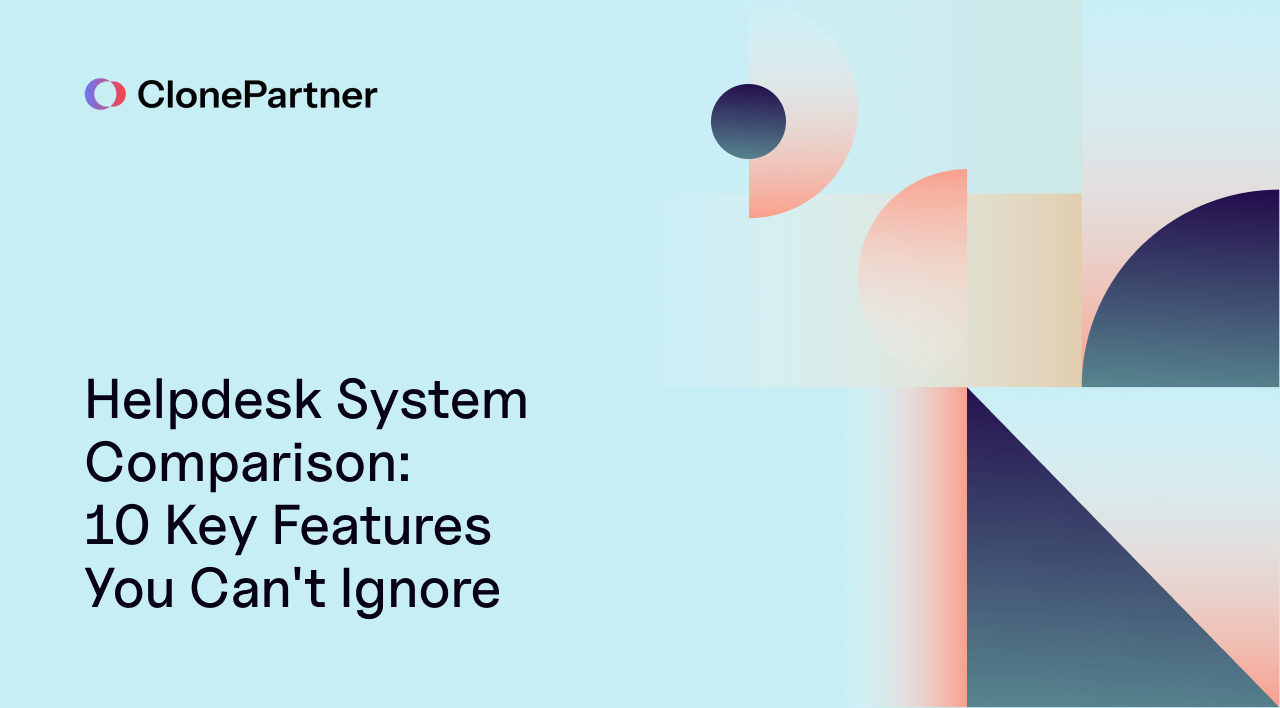 Helpdesk System Comparison: 10 Key Features You Can't Ignore