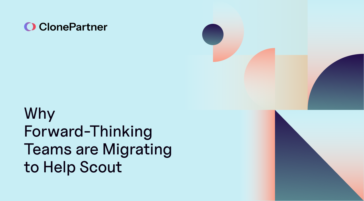 Why Forward-Thinking Teams are Migrating to Help Scout 