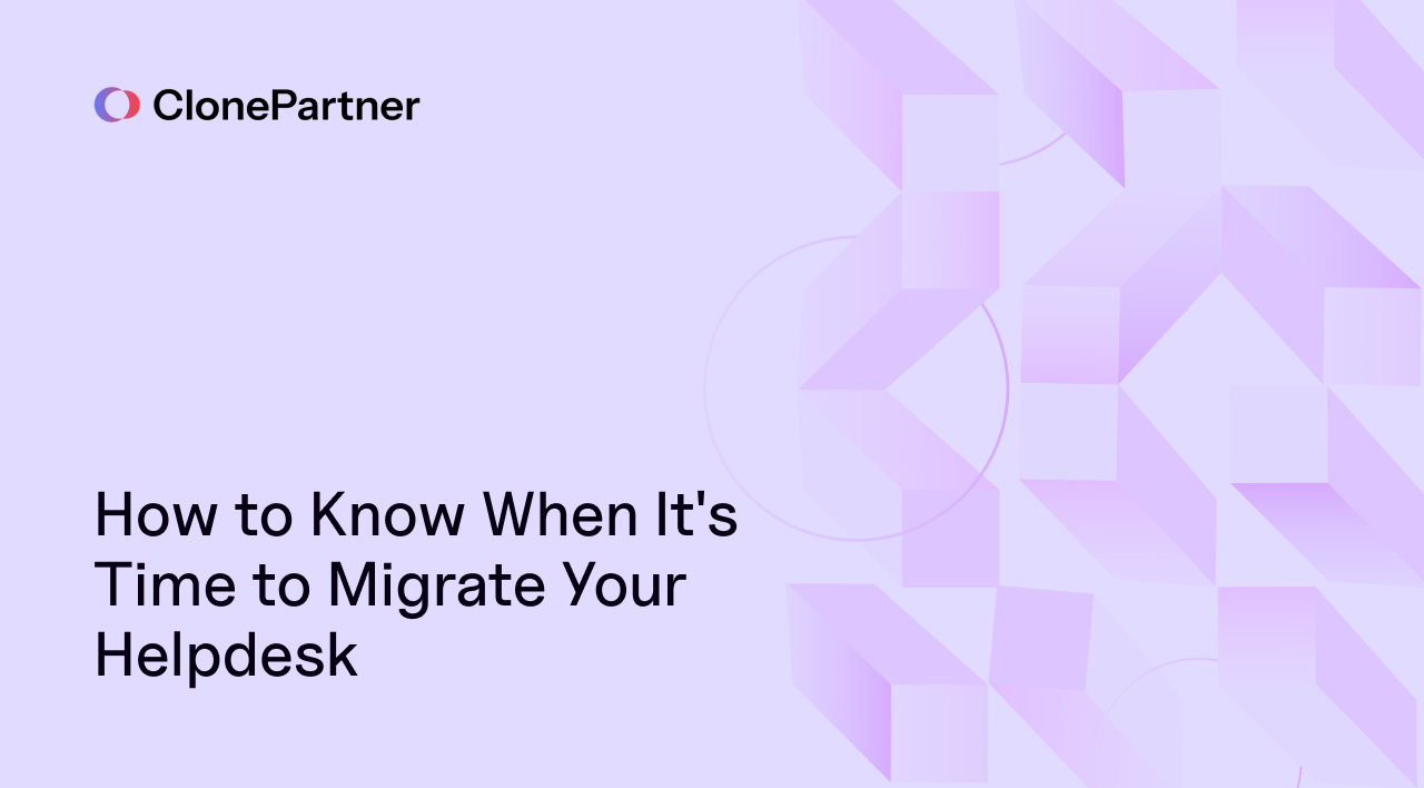 How to Know When It's Time to Migrate Your Helpdesk 