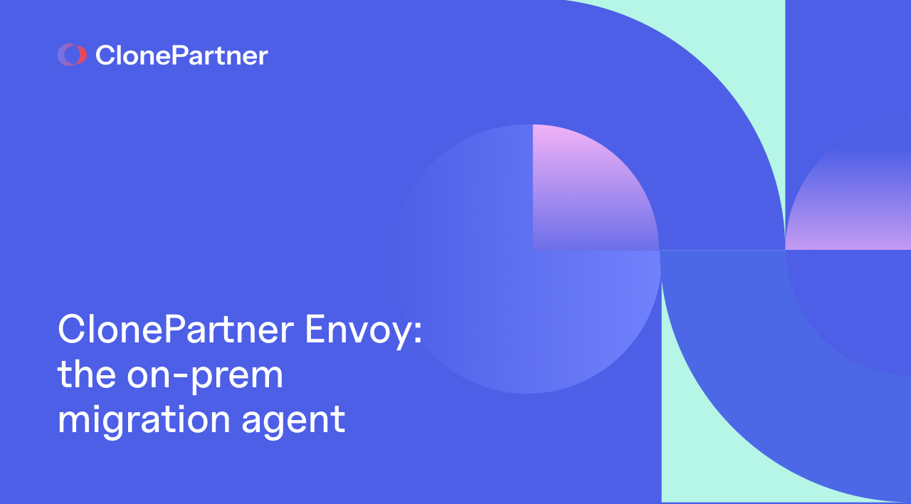 ClonePartner Envoy: the on-prem migration agent