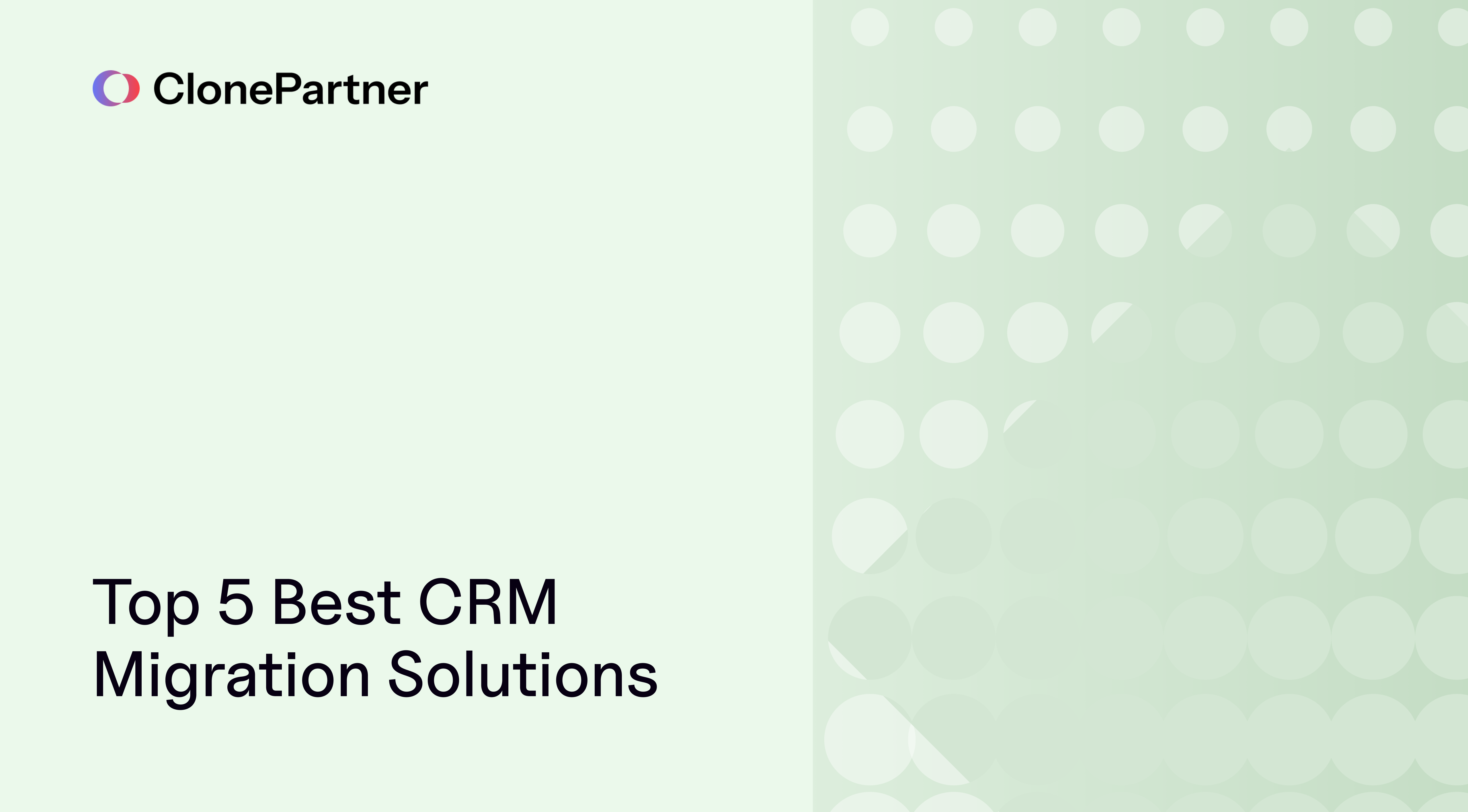 Top 5 Best CRM Migration Solutions