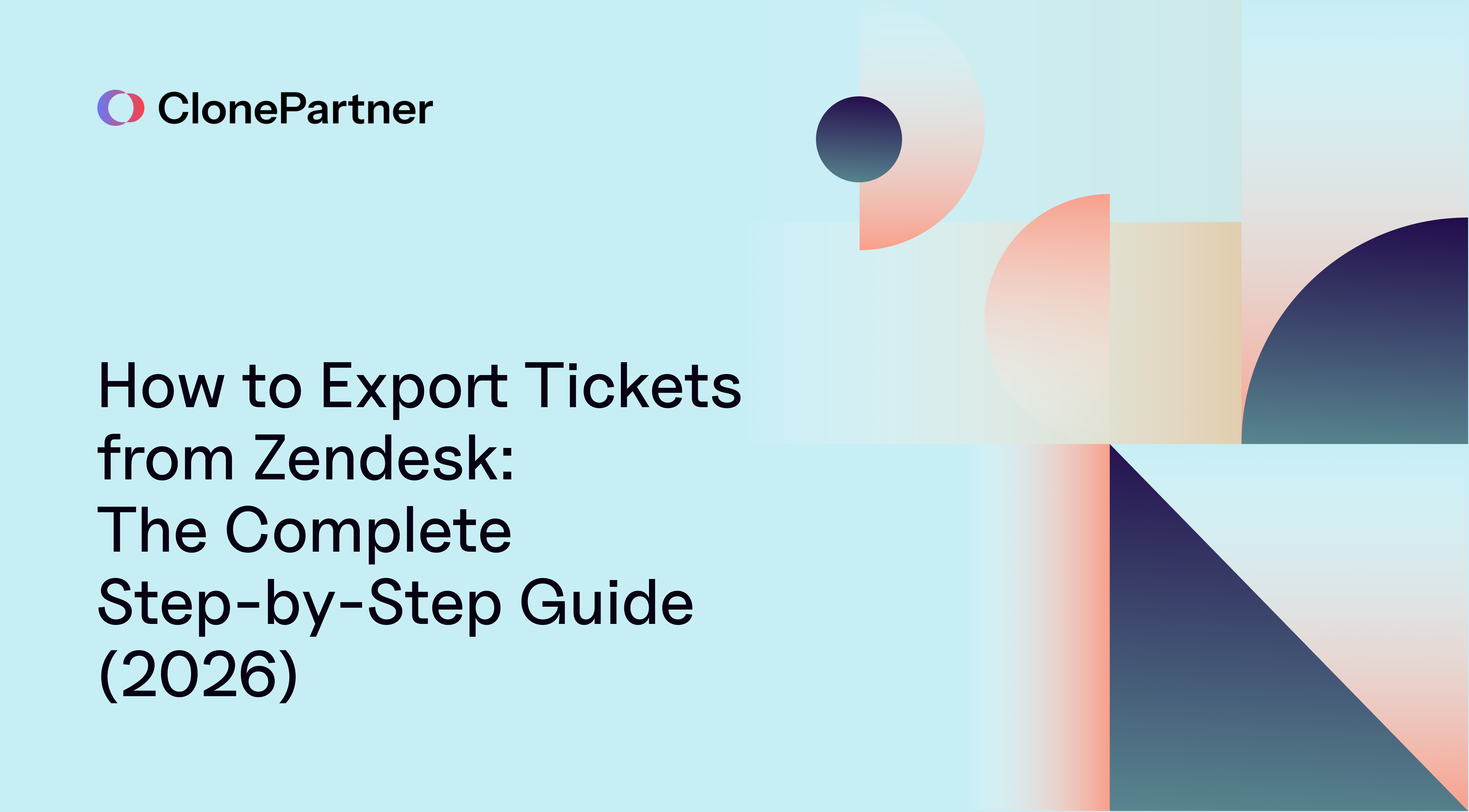 How to Export Tickets from Zendesk: The Complete Step-by-Step Guide (2026)