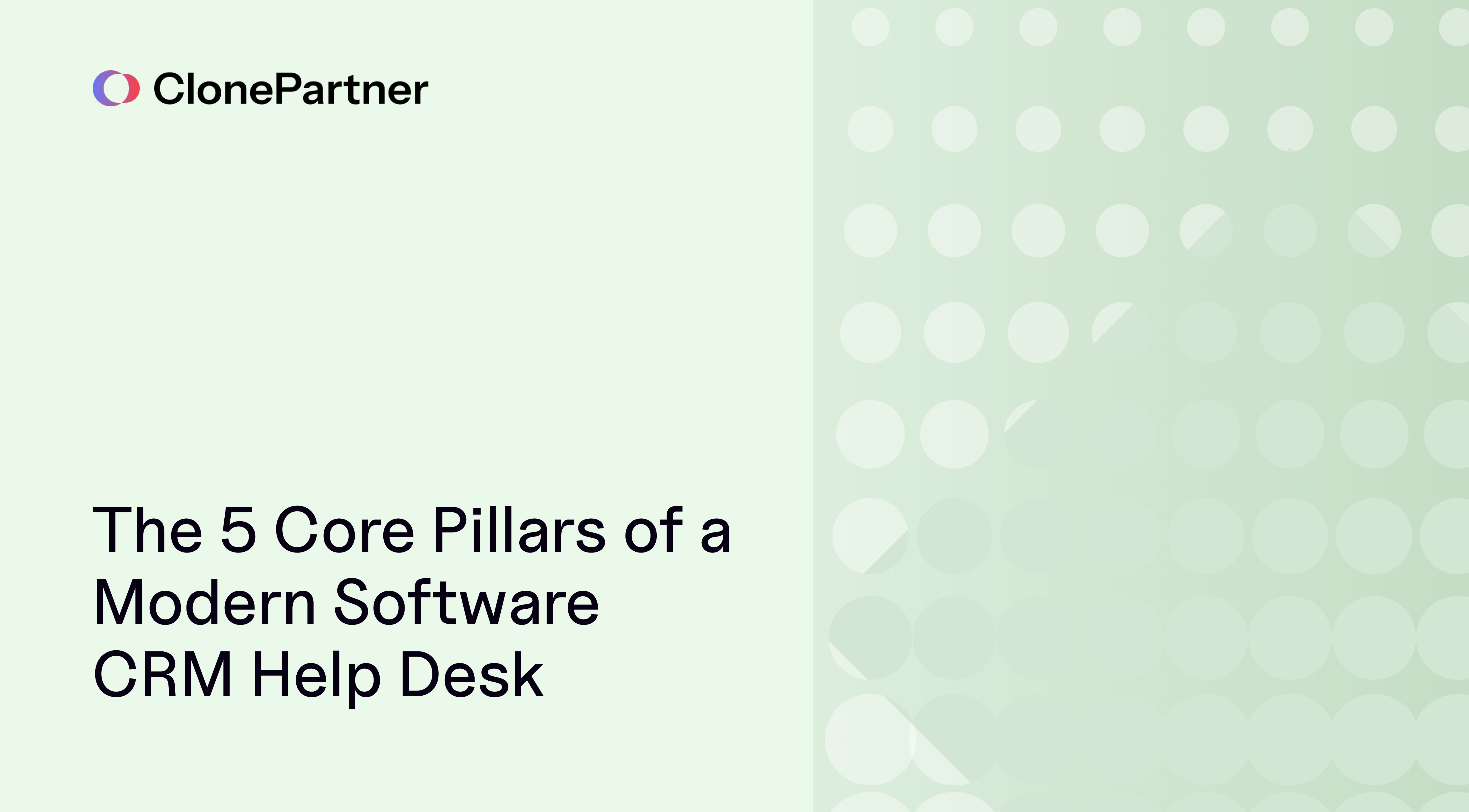 The 5 Core Pillars of a Modern Software CRM Help Desk