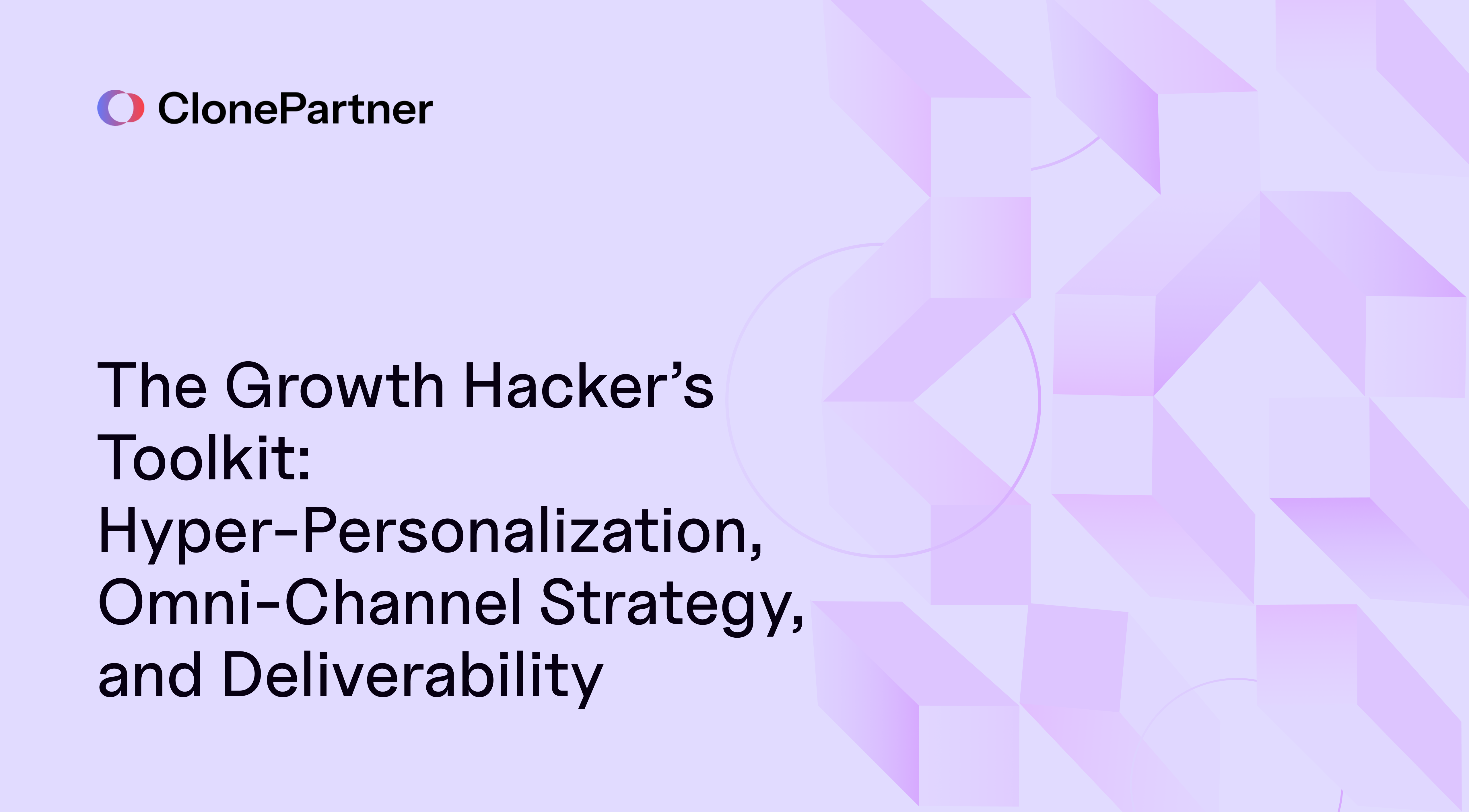 The Growth Hacker’s Toolkit: Hyper-Personalization, Omni-Channel Strategy, and Deliverability in Customer.io