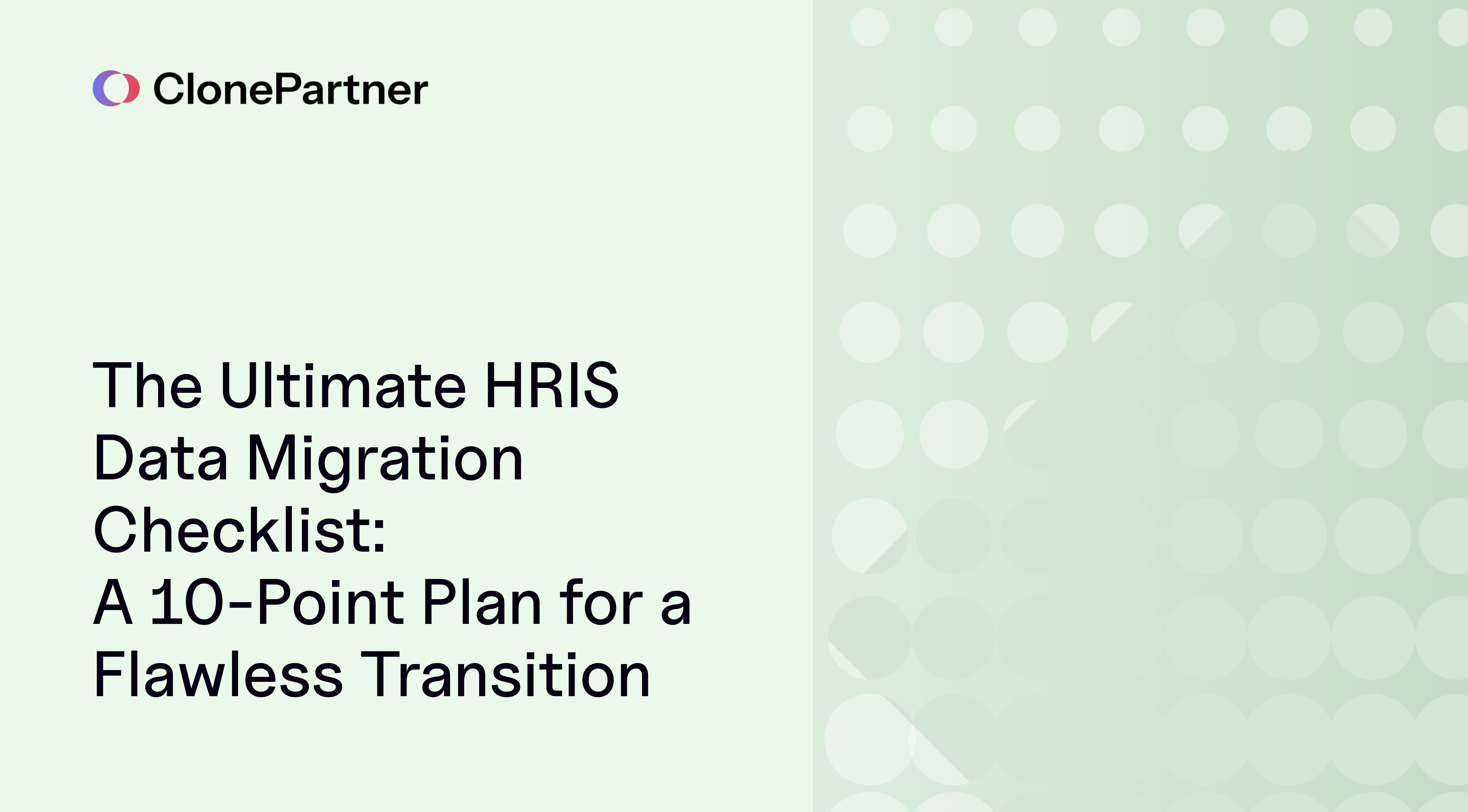 The Ultimate HRIS Data Migration Checklist: A 10-Point Plan for a Flawless Transition