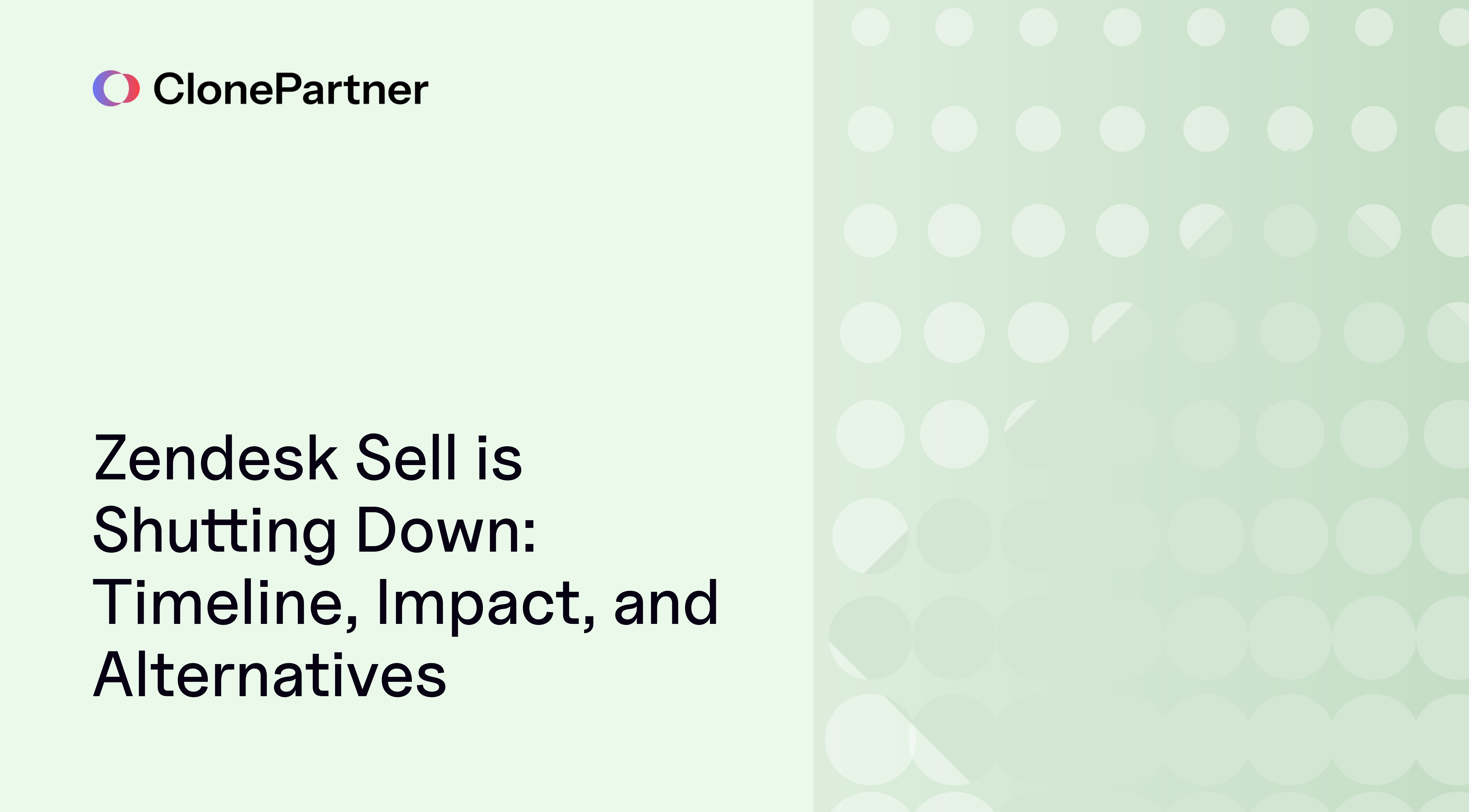 Zendesk Sell is Shutting Down: Timeline, Impact, and Alternatives